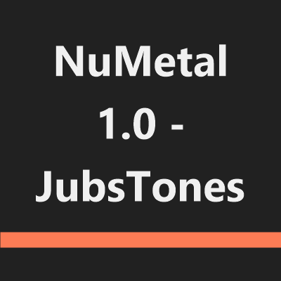 NuMetal 1.0 - JubsTones
